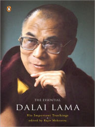 Title: The Essential Dalai Lama: His Important Teachings, Author: Rajiv Mehrotra