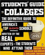 Students' Guide to Colleges: The Definitive Guide to America's Top 100 Schools Written by the Real Experts--The Students Who Attend Them
