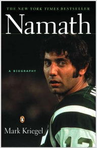 Title: Namath: A Biography, Author: Mark Kriegel