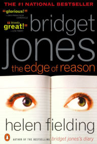 Title: Bridget Jones: The Edge of Reason: A Novel, Author: Helen Fielding