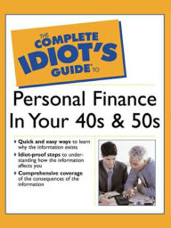 Title: The Complete Idiot's Guide to Personal Finance in Your 40's & 50's, Author: Sarah Fisher