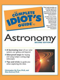 Title: The Complete Idiot's Guide to Astronomy, 2e, Author: Christopher DePree Ph.D