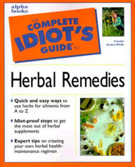 Title: The Complete Idiot's Guide to Herbal Remedies, Author: Frankie Avalon Wolfe M.H.