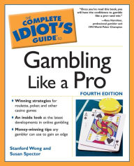 Title: The Complete Idiot's Guide to Gambling Like a Pro, Author: Stanford Wong