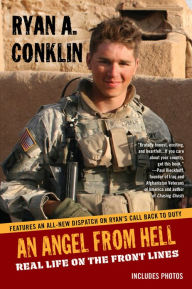 Title: AN Angel From Hell: Real Life on the Front Lines, Author: Ryan A. Conklin