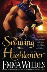 Title: Seducing the Highlander, Author: Emma Wildes