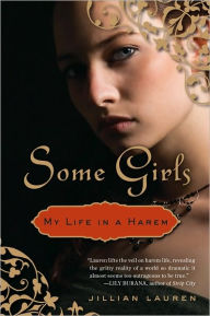 Title: Some Girls: My Life in a Harem, Author: Jillian Lauren