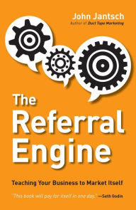 Title: The Referral Engine: Teaching Your Business to Market Itself, Author: John Jantsch