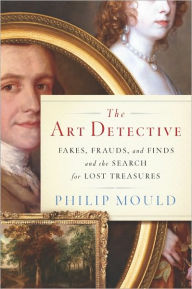 Title: The Art Detective: Adventures of an Antiques Roadshow Appraiser, Author: Philip Mould