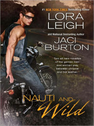 Title: Nauti and Wild, Author: Lora Leigh
