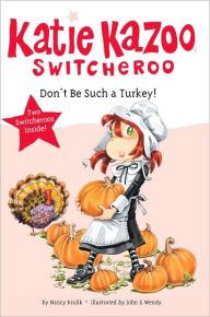 Title: Don't Be Such a Turkey! (Katie Kazoo, Switcheroo Series), Author: Nancy Krulik