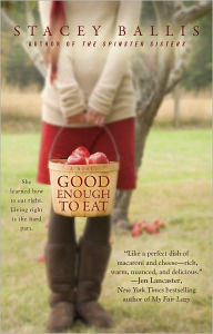 Title: Good Enough to Eat, Author: Stacey Ballis