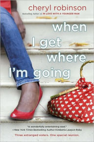 Title: When I Get Where I'm Going, Author: Cheryl Robinson