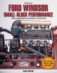 Title: Ford Windsor Small-Block Performance HP1558: Modify and Build 302/5.0L ND 351W/5.8L Ford Small Blocks, Author: Isaac Martin