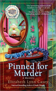 Title: Pinned for Murder (Southern Sewing Circle Series #3), Author: Elizabeth Lynn Casey