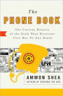 The Phone Book: The Curious History of the Book That Everyone Uses But No One Reads