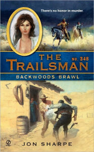 Title: Backwoods Brawl (Trailsman Series #348), Author: Jon Sharpe