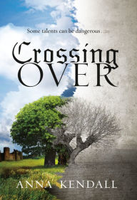 Title: Crossing Over, Author: Anna Kendall