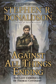 Against All Things Ending (Last Chronicles of Thomas Covenant Series #3)
