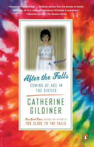 Title: After the Falls: Coming of Age in the Sixties, Author: Catherine Gildiner