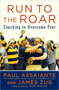 Title: Run to the Roar: Coaching to Overcome Fear, Author: Paul Assaiante