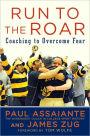 Run to the Roar: Coaching to Overcome Fear