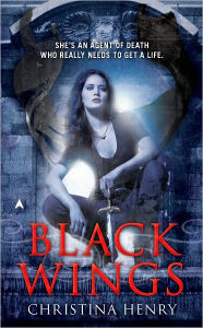 Title: Black Wings (Black Wings Series #1), Author: Christina Henry