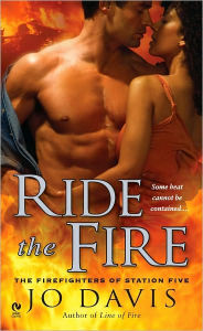Title: Ride the Fire (Firefighters of Station Five Series #5), Author: Jo Davis