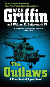 Title: The Outlaws (Presidential Agent Series #6), Author: W. E. B. Griffin