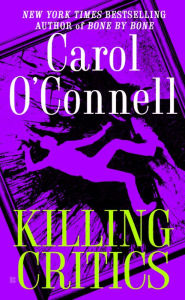 Title: Killing Critics (Kathleen Mallory Series #3), Author: Carol O'Connell