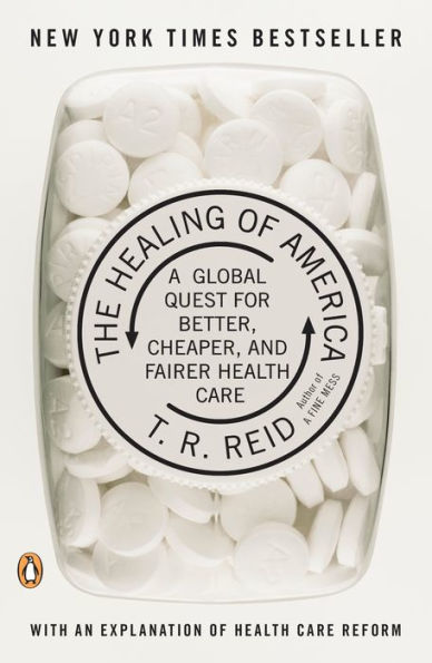 The Healing of America: A Global Quest for Better, Cheaper, and Fairer Health Care