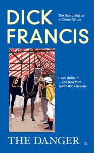 Title: The Danger, Author: Dick Francis