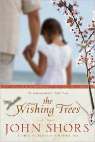 Title: The Wishing Trees, Author: John Shors