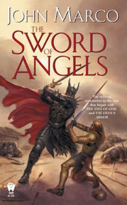 Title: The Sword of Angels, Author: John Marco