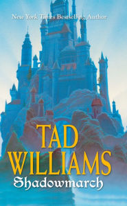 Title: Shadowmarch (Shadowmarch Series #1), Author: Tad Williams