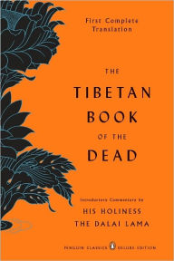 Title: The Tibetan Book of the Dead: First Complete Translation (Penguin Classics Deluxe Edition), Author: Gyurme Dorje