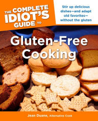 Title: The Complete Idiot's Guide to Gluten-Free Cooking, Author: Jean Duane