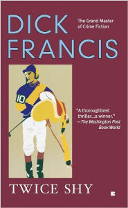 Title: Twice Shy, Author: Dick Francis