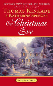 Title: On Christmas Eve (Cape Light Series #11), Author: Thomas Kinkade