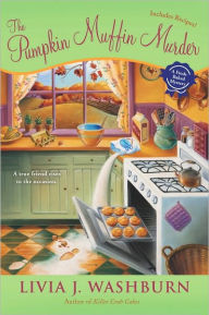 Title: The Pumpkin Muffin Murder (Fresh-Baked Mystery Series #5), Author: Livia J. Washburn