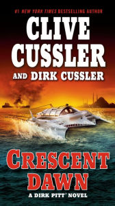 Title: Crescent Dawn (Dirk Pitt Series #21), Author: Clive Cussler