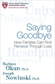 Title: Saying Goodbye: A Guide to Coping with a Loved One's Terminal Illness, Author: Barbara Okun