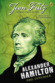 Title: Alexander Hamilton: The Outsider, Author: Jean Fritz