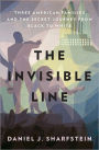 The Invisible Line: A Secret History of Race in America