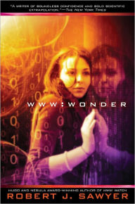 Title: WWW: Wonder (WWW Trilogy Series #3), Author: Robert J. Sawyer