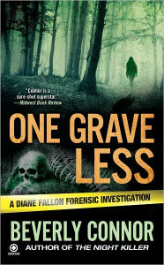 Title: One Grave Less: A Diane Fallon Forensic Investigation, Author: Beverly Connor