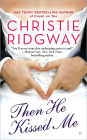 Then He Kissed Me (Three Kisses Series #2)