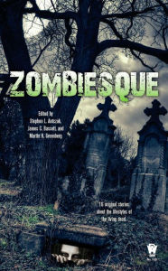 Title: Zombiesque, Author: Stephen L. Antczak
