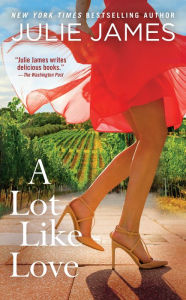 Title: A Lot Like Love, Author: Julie James