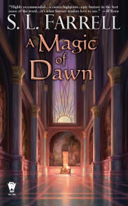 Title: A Magic of Dawn: A Novel of the Nessantico Cycle, Author: S. L. Farrell
